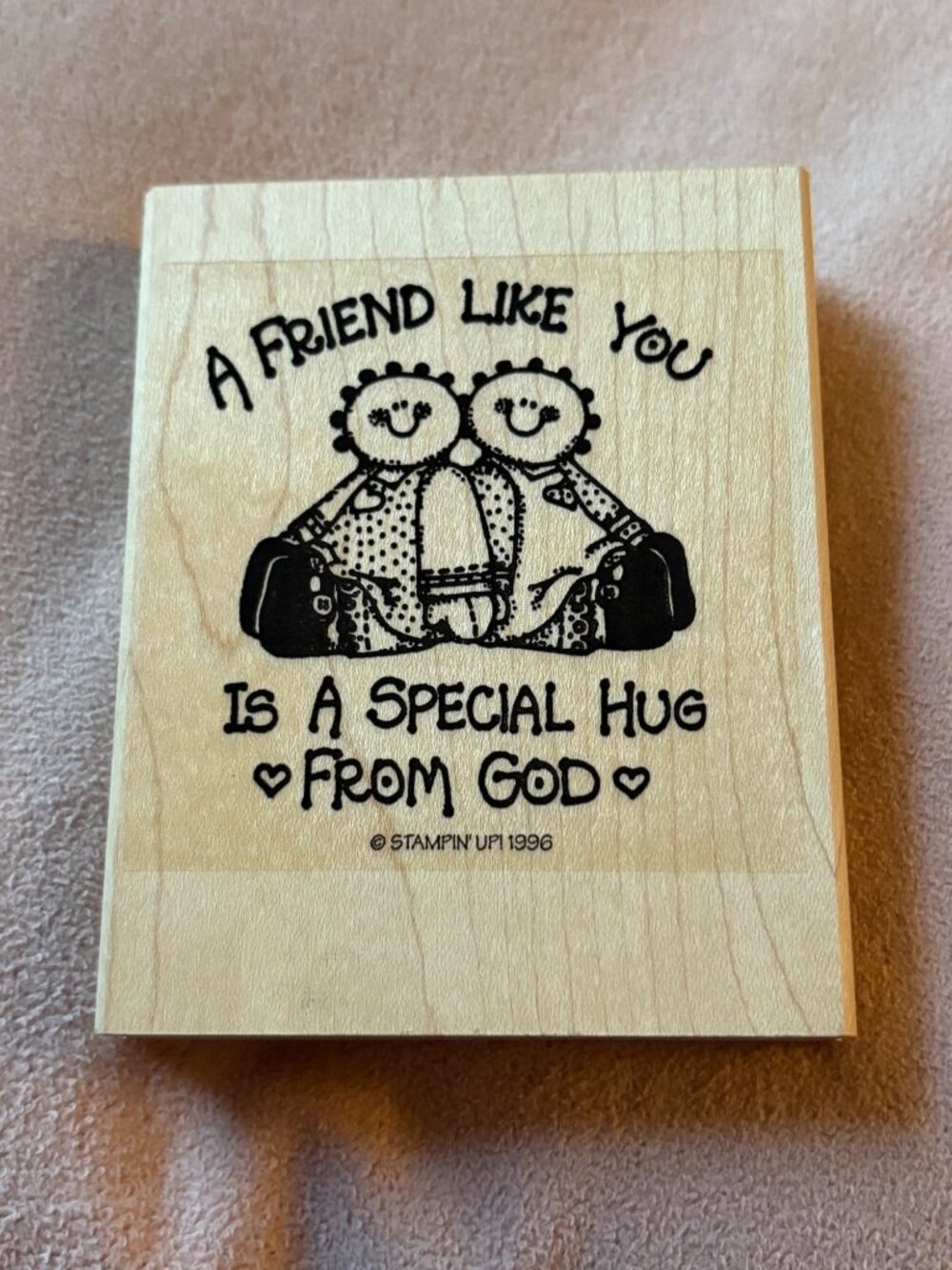 A Friend Like You Is A Special Hug From God Wood Rubber Stamp Stampin Up! 1996